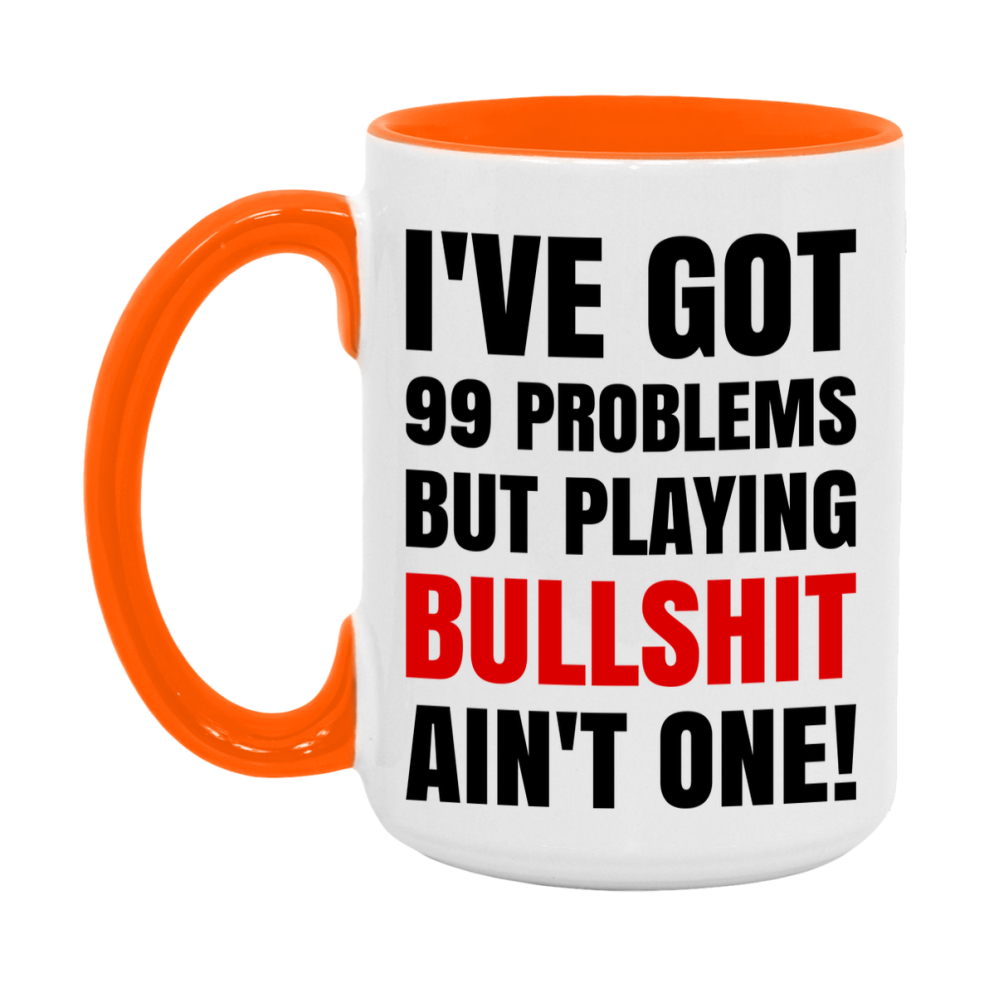 Funny Card Game Mug – 99 Problems But Playing Bullshit Ain’t One