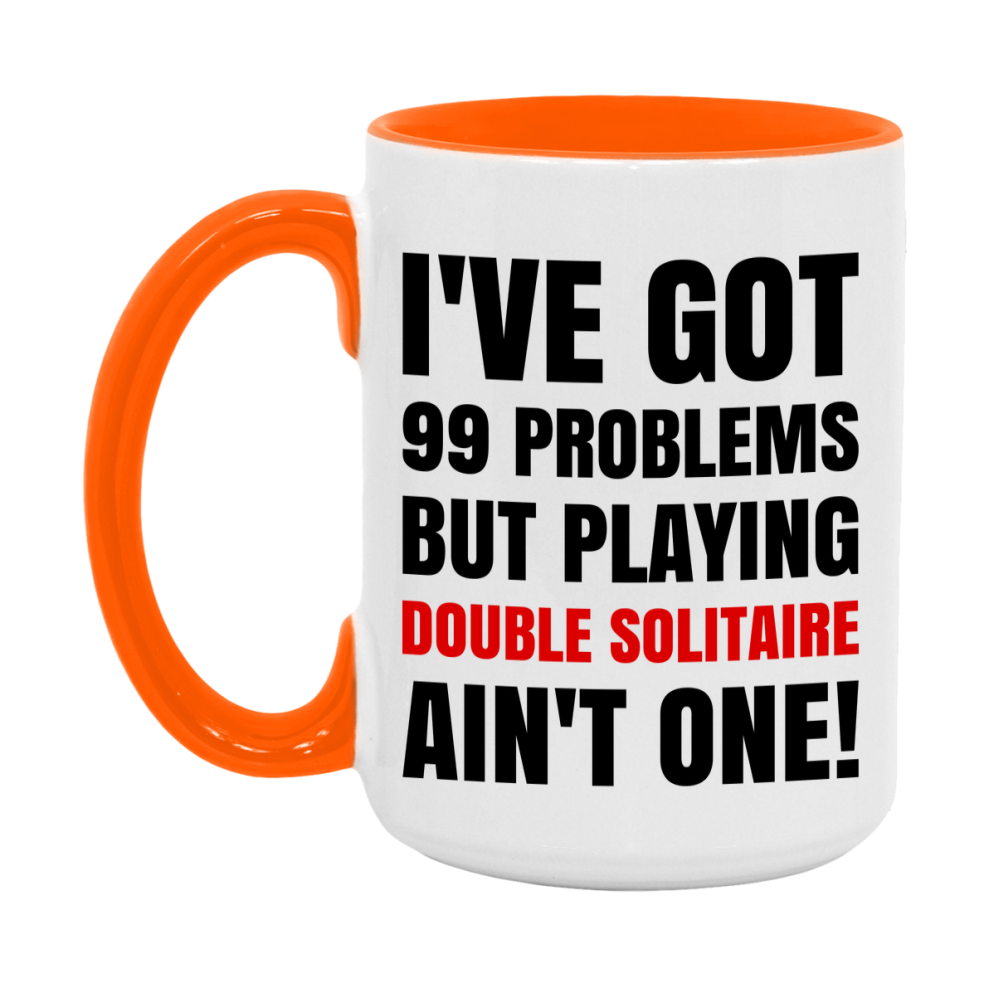 Funny Card Game Mug – 99 Problems But Playing Double Solitaire Ain’t One