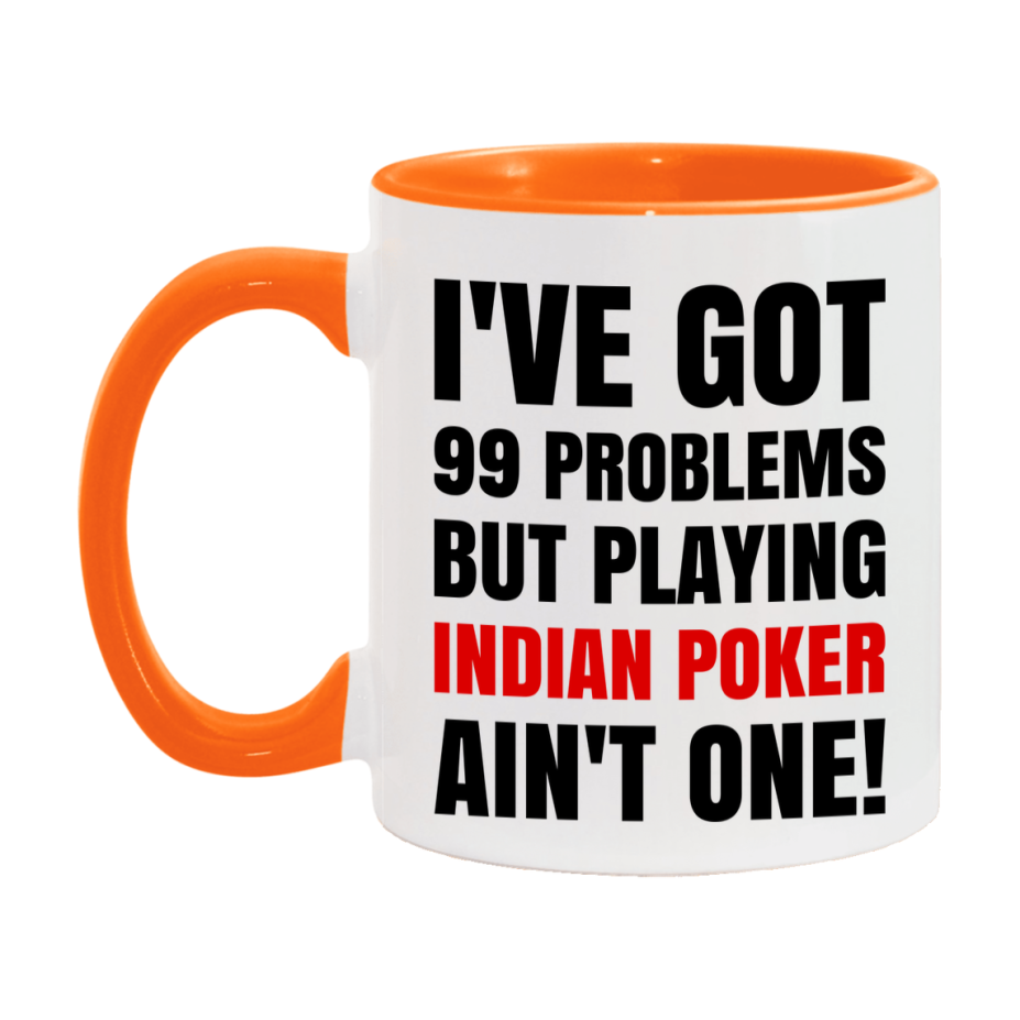 Funny Card Game Mug – 99 Problems But Playing Indian Poker Ain’t One