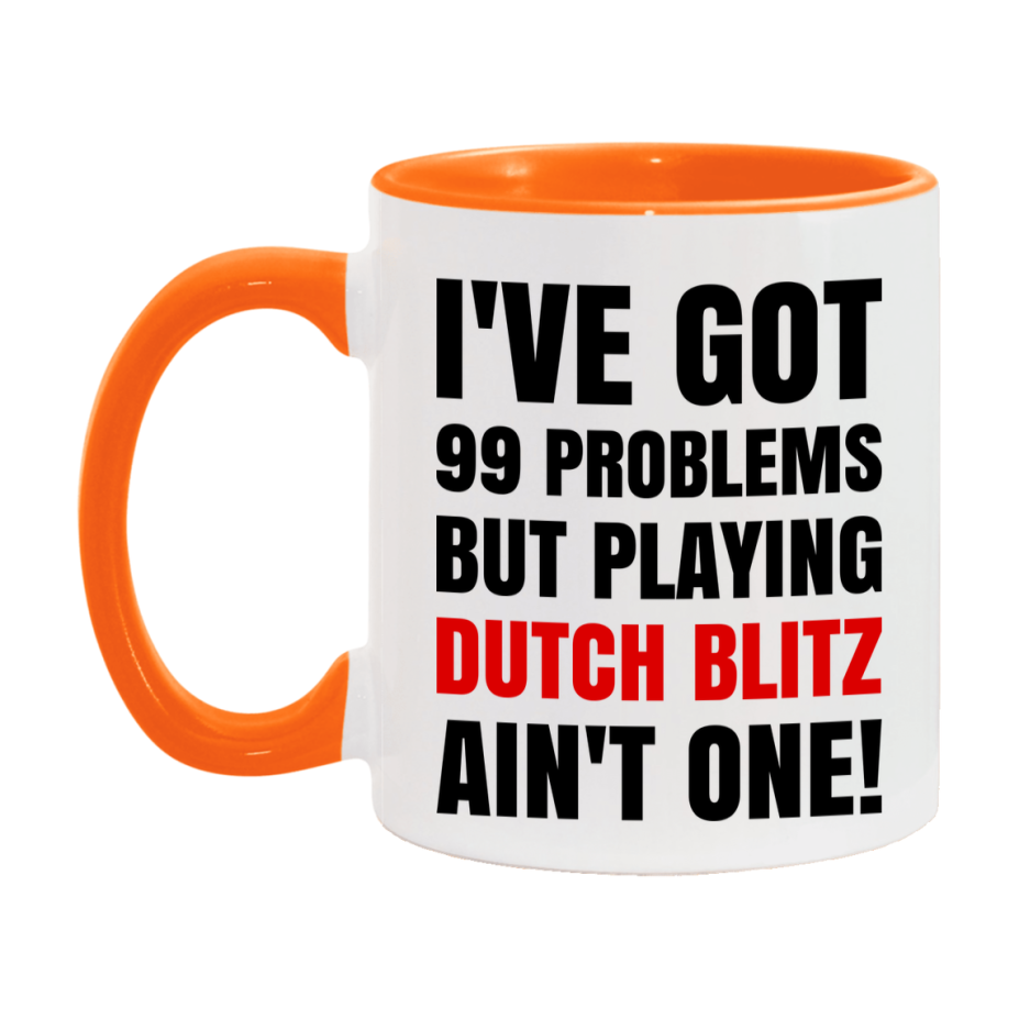Funny Card Game Mug – 99 Problems But Playing Dutch Blitz Ain’t One