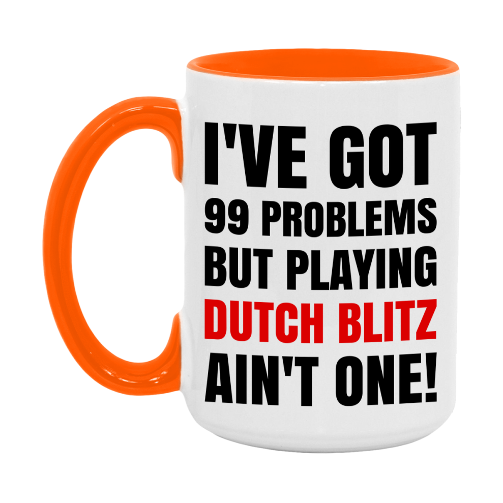 Funny Card Game Mug – 99 Problems But Playing Dutch Blitz Ain’t One