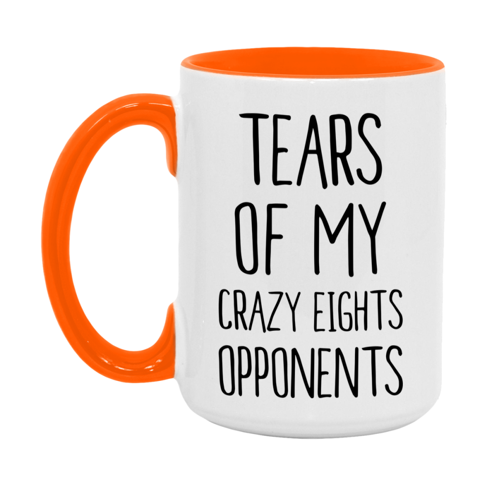 Funny Crazy Eights Mug – “Tears Of My Crazy Eights Opponents” – 11Oz Or 15Oz Coffee Cup