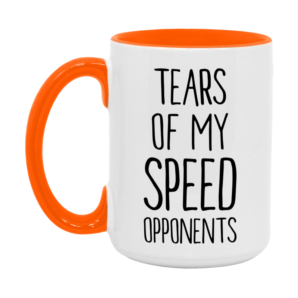 Funny Speed Mug – “Tears Of My Speed Opponents” – 11Oz Or 15Oz Coffee Cup