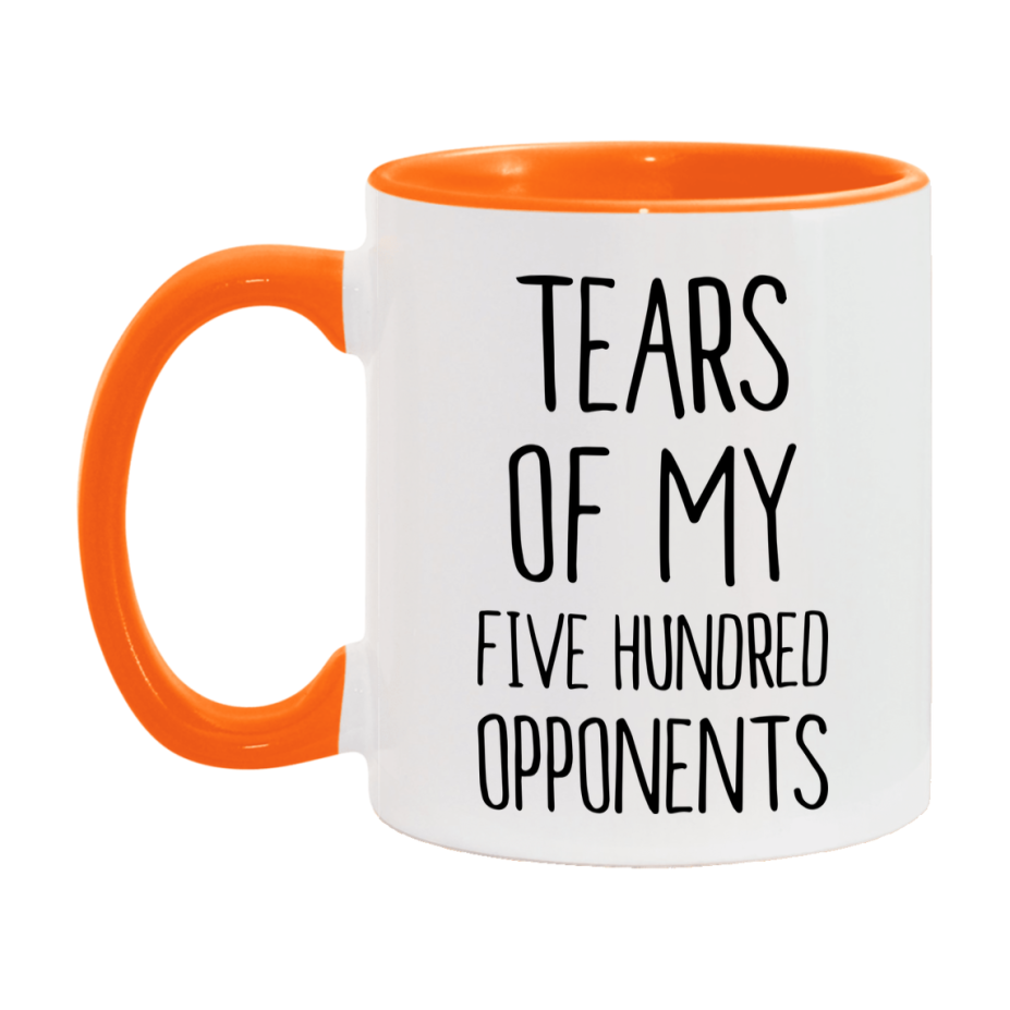 Funny Five Hundred Mug – “Tears Of My Five Hundred Opponents” – 11Oz Or 15Oz Coffee Cup