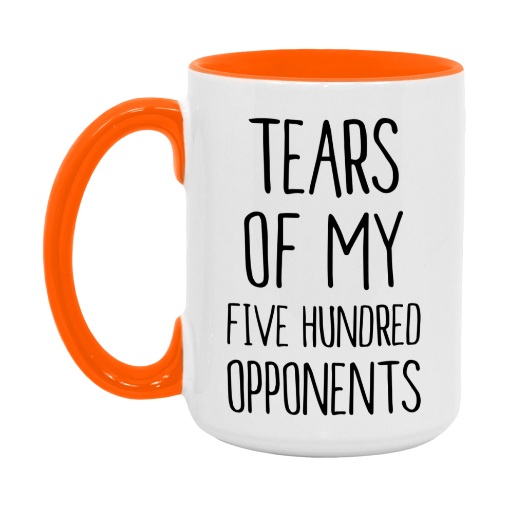 Funny Five Hundred Mug – “Tears Of My Five Hundred Opponents” – 11Oz Or 15Oz Coffee Cup