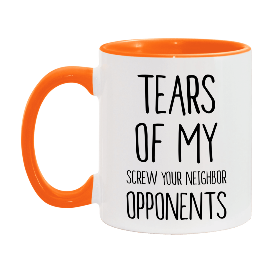 Funny Screw Your Neighbor Mug – “Tears Of My Screw Your Neighbor Opponents” – 11Oz Or 15Oz Coffee Cup