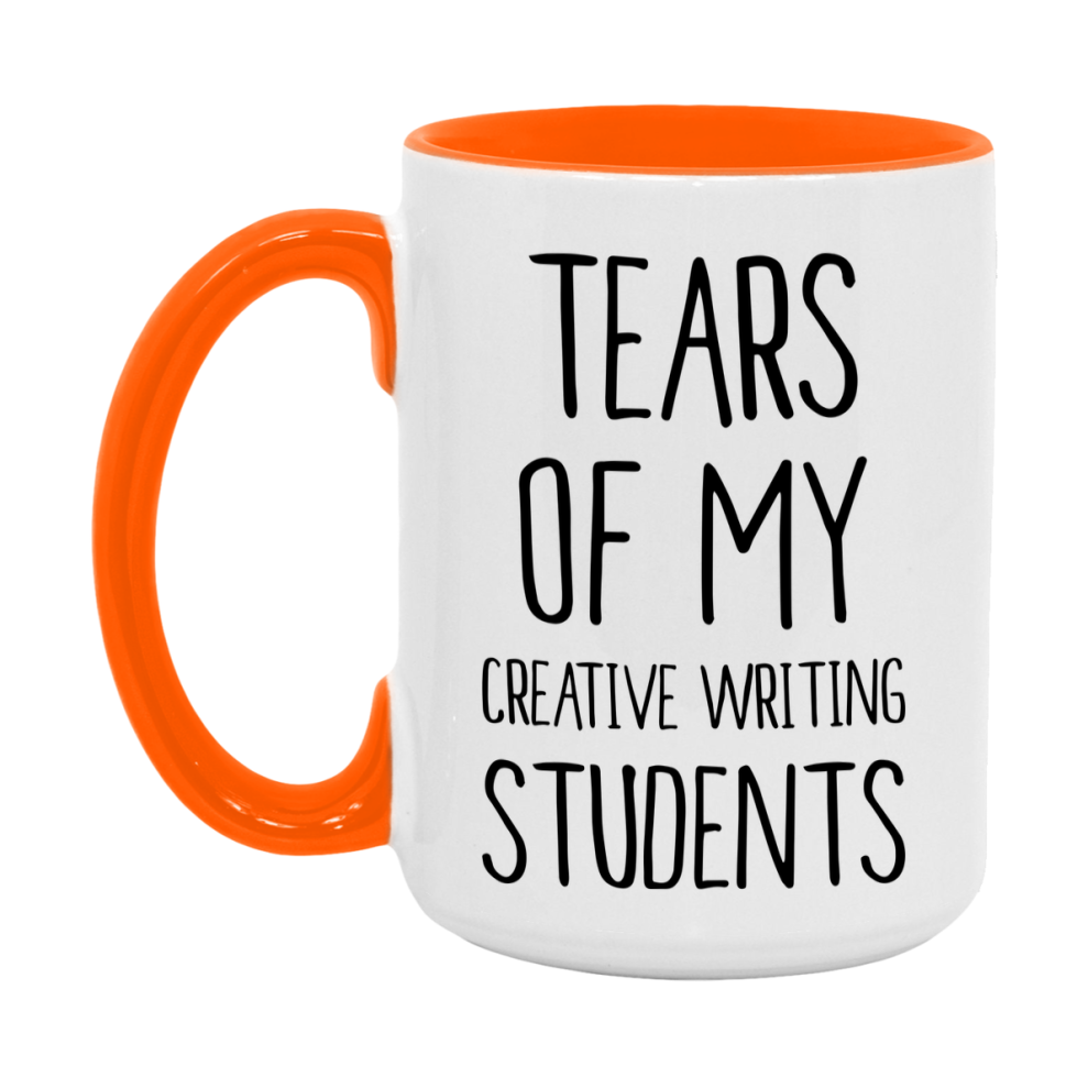 Funny Teacher Mug - "Tears Of My Creative Writing Students" - 11Oz Or 15Oz Ceramic Coffee Cup