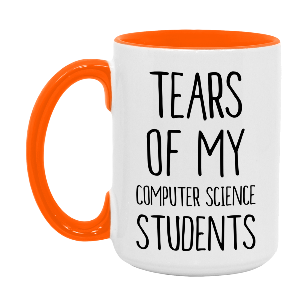 Funny Teacher Mug - "Tears Of My Computer Science Students" - 11Oz Or 15Oz Ceramic Coffee Cup