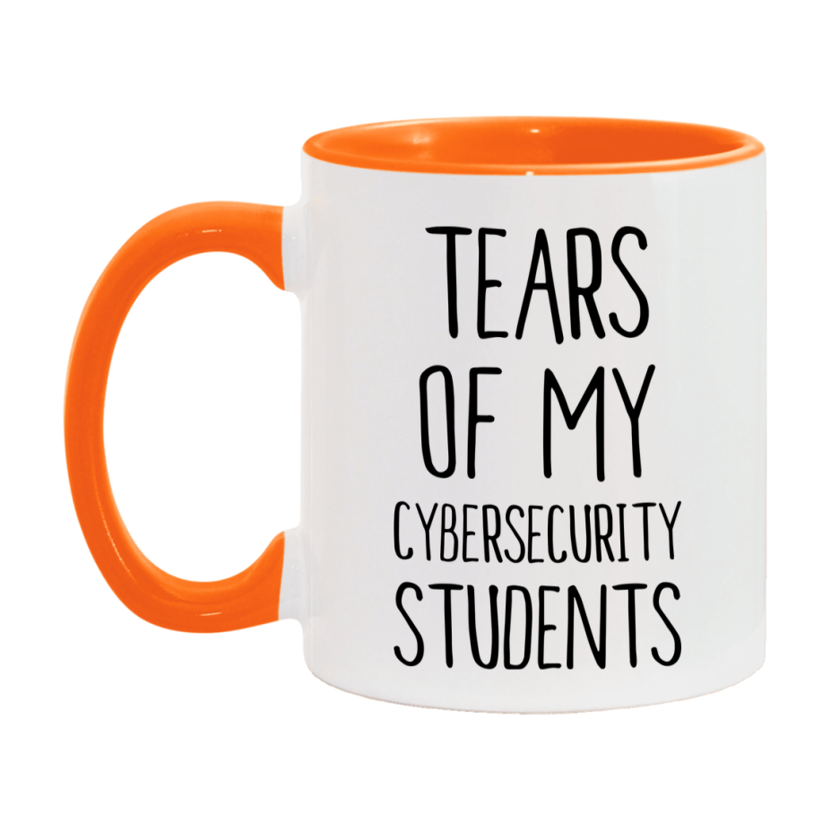 Funny Teacher Mug - "Tears Of My Cybersecurity Students" - 11Oz Or 15Oz Ceramic Coffee Cup