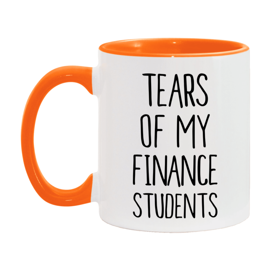 Funny Teacher Mug - "Tears Of My Finance Students" - 11Oz Or 15Oz Ceramic Coffee Cup