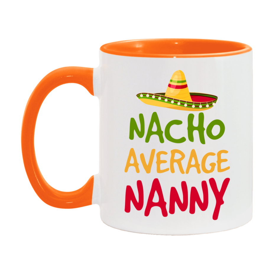 Nacho Average Nanny Mug – Funny Ceramic Coffee Cup Gift For Nanny