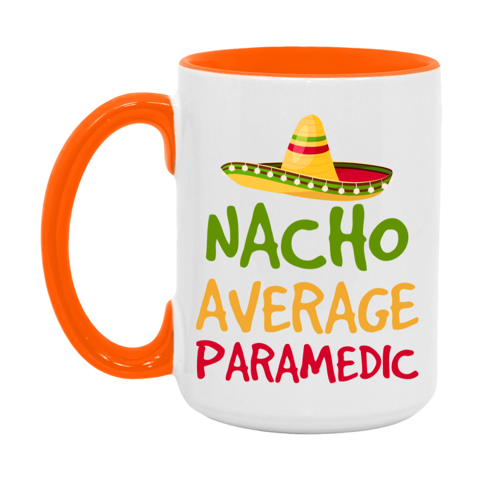 Nacho Average Paramedic Mug – Funny Ceramic Coffee Cup Gift For Paramedic