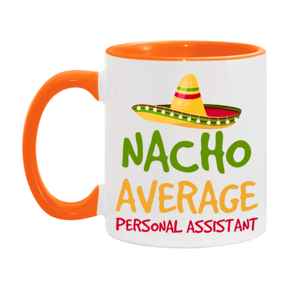 Nacho Average Personal Assistant Mug – Funny Ceramic Coffee Cup Gift For Personal Assistant