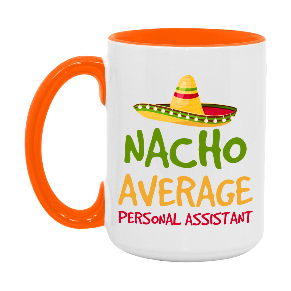 Nacho Average Personal Assistant Mug – Funny Ceramic Coffee Cup Gift For Personal Assistant