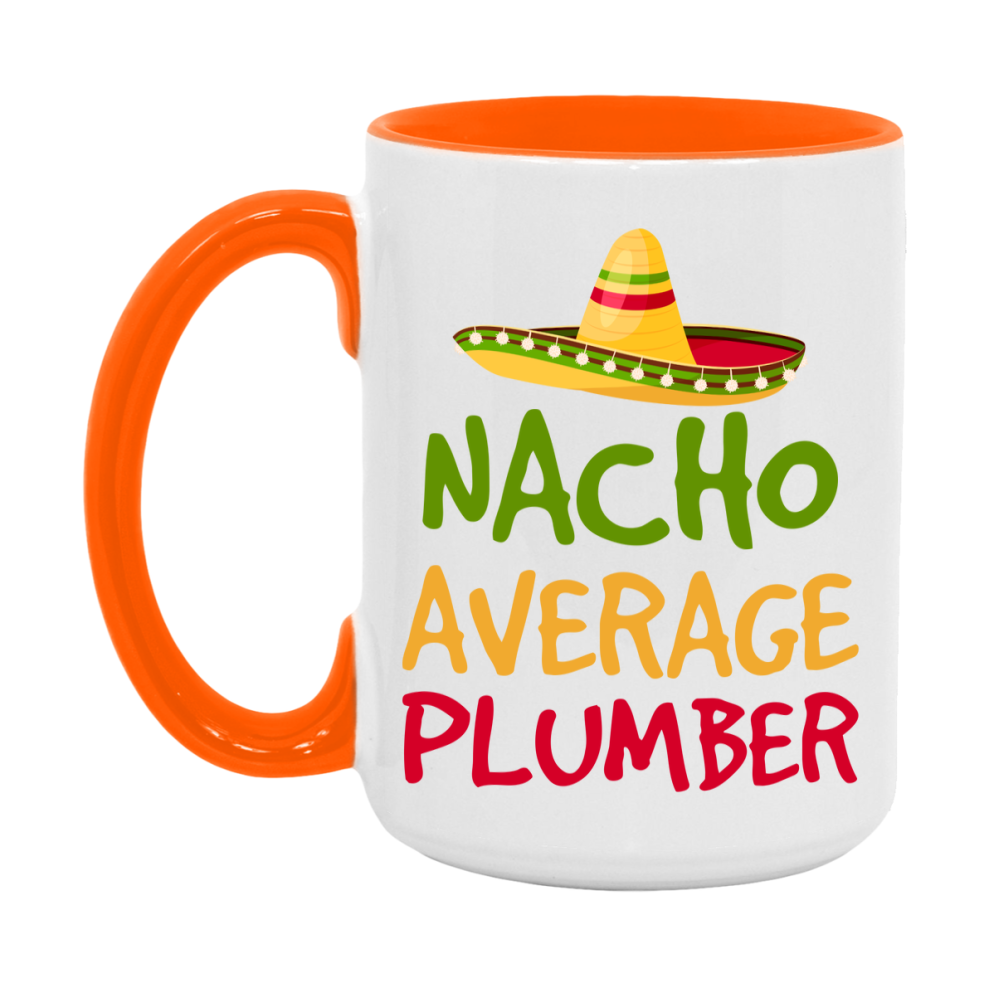 Nacho Average Plumber Mug – Funny Ceramic Coffee Cup Gift For Plumber