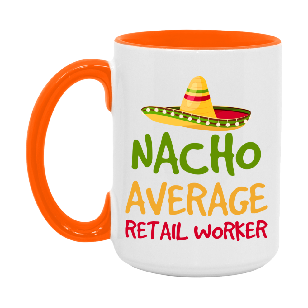 Nacho Average Retail Worker Mug – Funny Ceramic Coffee Cup Gift For Retail Worker