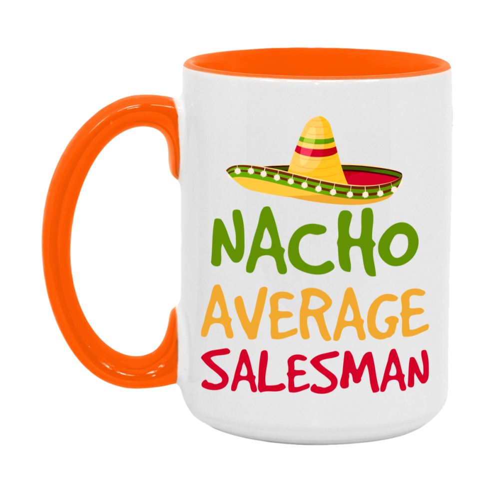 Nacho Average Salesman Mug – Funny Ceramic Coffee Cup Gift For Salesman