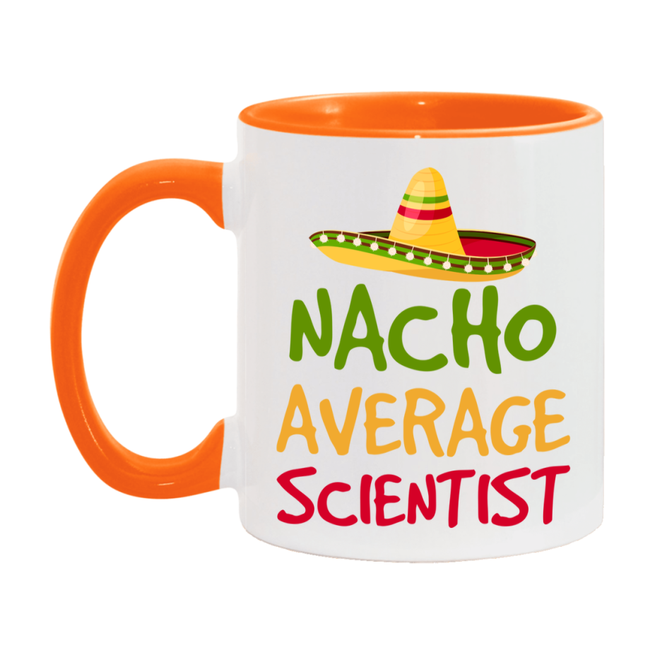 Nacho Average Scientist Mug – Funny Ceramic Coffee Cup Gift For Scientist