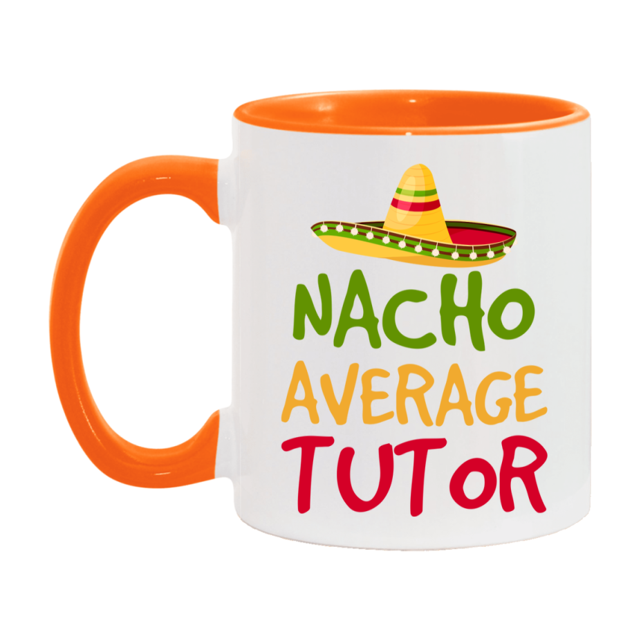 Nacho Average Tutor Mug – Funny Ceramic Coffee Cup Gift For Tutor