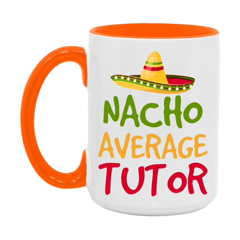 Nacho Average Tutor Mug – Funny Ceramic Coffee Cup Gift For Tutor