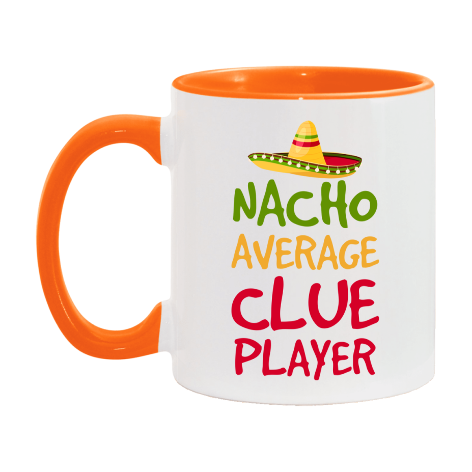 Funny Nacho Average Clue Player Mug – 11Oz Or 15Oz White Ceramic Coffee Cup For Clue Players
