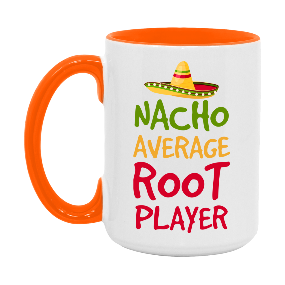 Funny Nacho Average Root Player Mug – 11Oz Or 15Oz White Ceramic Coffee Cup For Root Players