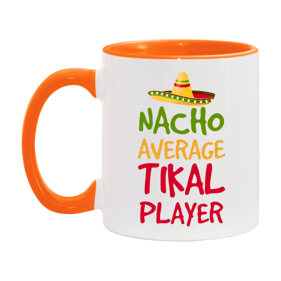 Funny Nacho Average Tikal Player Mug – 11Oz Or 15Oz White Ceramic Coffee Cup For Tikal Players
