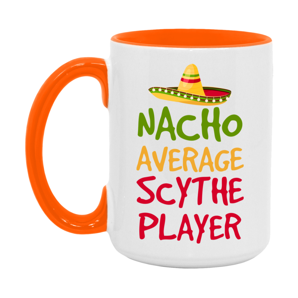 Funny Nacho Average Scythe Player Mug – 11Oz Or 15Oz White Ceramic Coffee Cup For Scythe Players