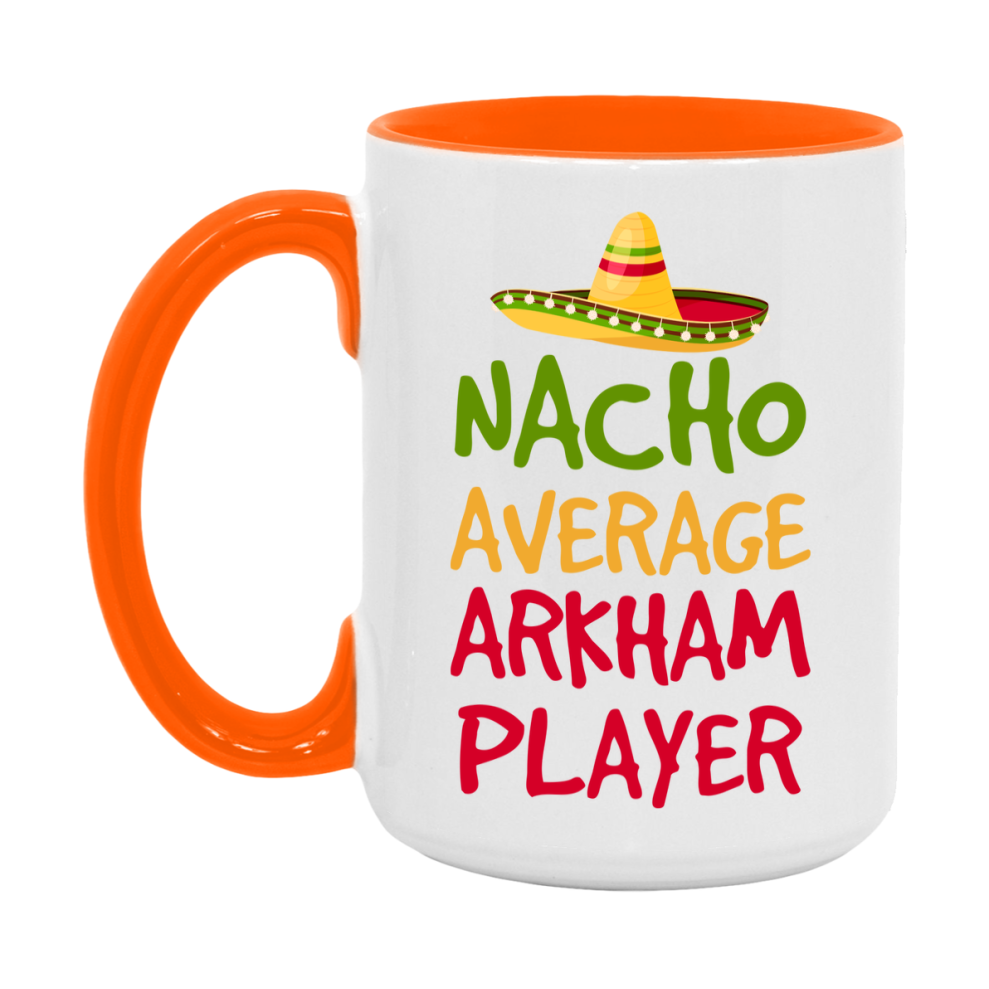 Funny Nacho Average Arkham Player Mug – 11Oz Or 15Oz White Ceramic Coffee Cup For Arkham Players