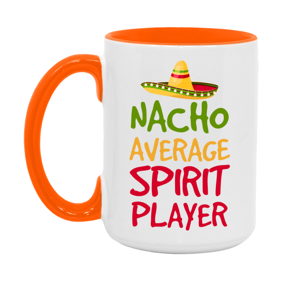 Funny Nacho Average Spirit Player Mug – 11Oz Or 15Oz White Ceramic Coffee Cup For Spirit Players
