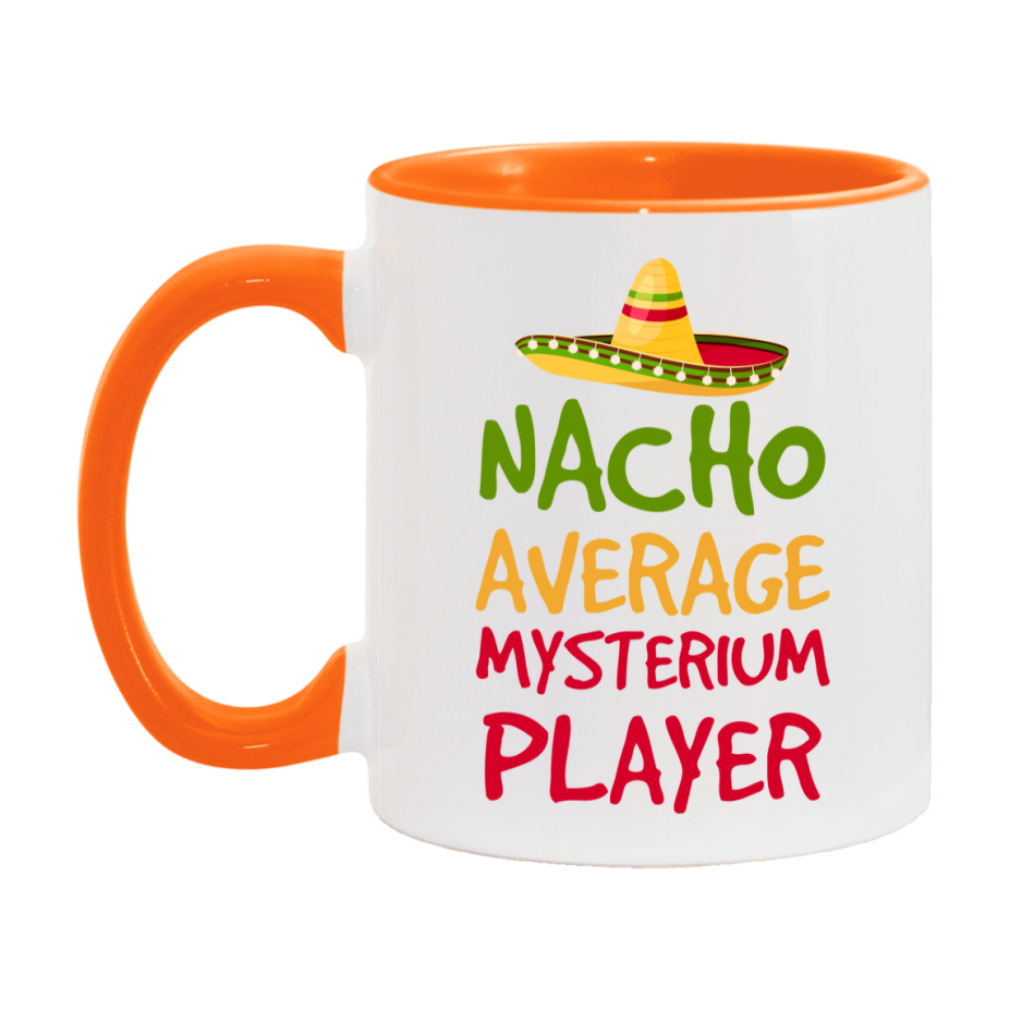 Funny Nacho Average Mysterium Player Mug – 11Oz Or 15Oz White Ceramic Coffee Cup For Mysterium Players
