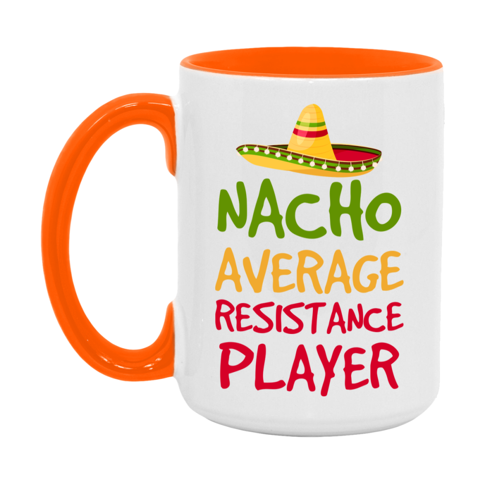 Funny Nacho Average Resistance Player Mug – 11Oz Or 15Oz White Ceramic Coffee Cup For Resistance Players
