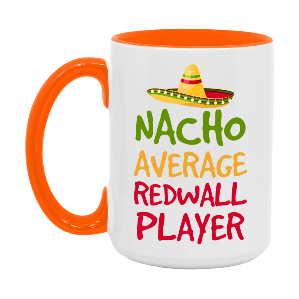 Funny Nacho Average Redwall Player Mug – 11Oz Or 15Oz White Ceramic Coffee Cup For Redwall Players