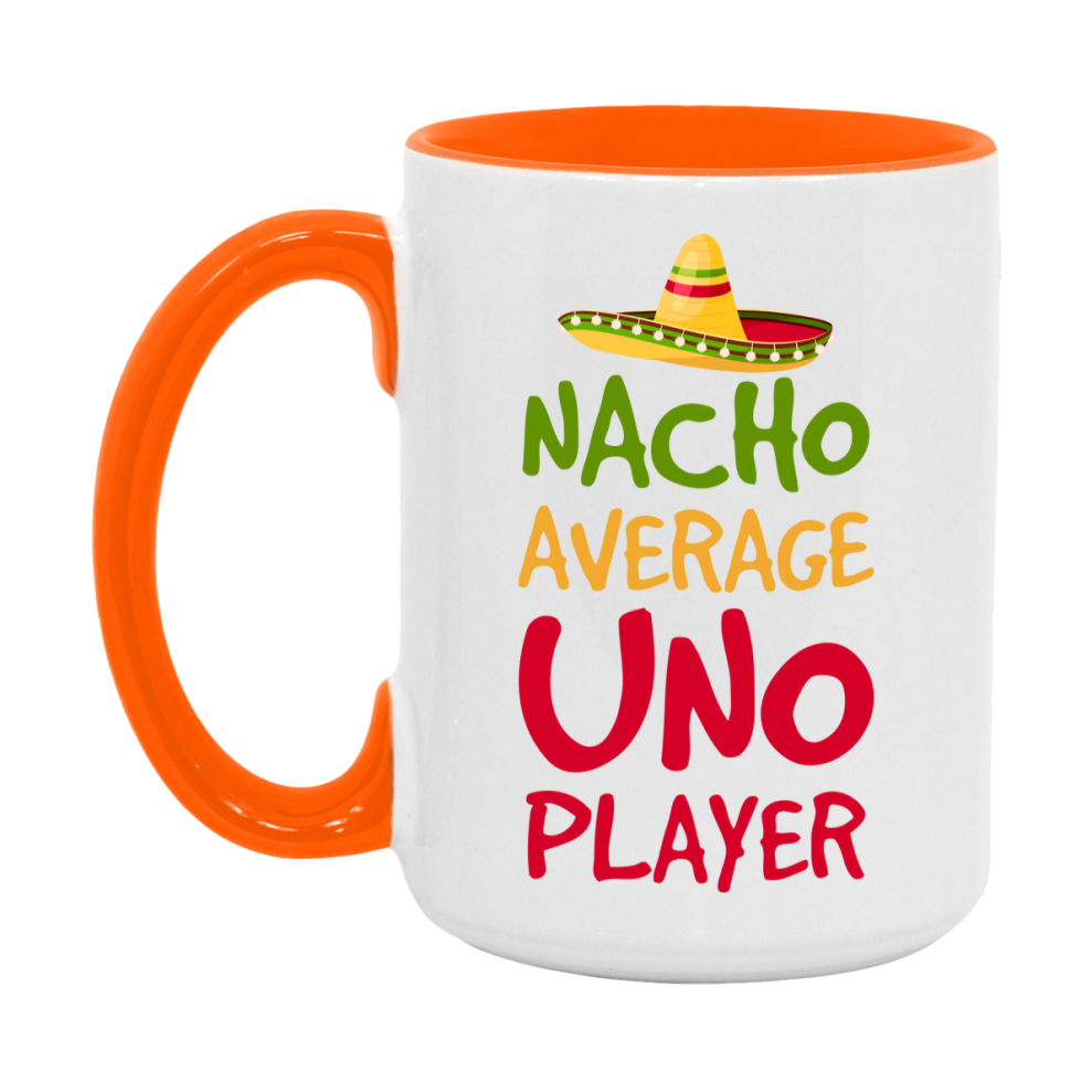 Funny Nacho Average Uno Player Mug – 11Oz Or 15Oz Ceramic Coffee Cup For Card Game Lovers