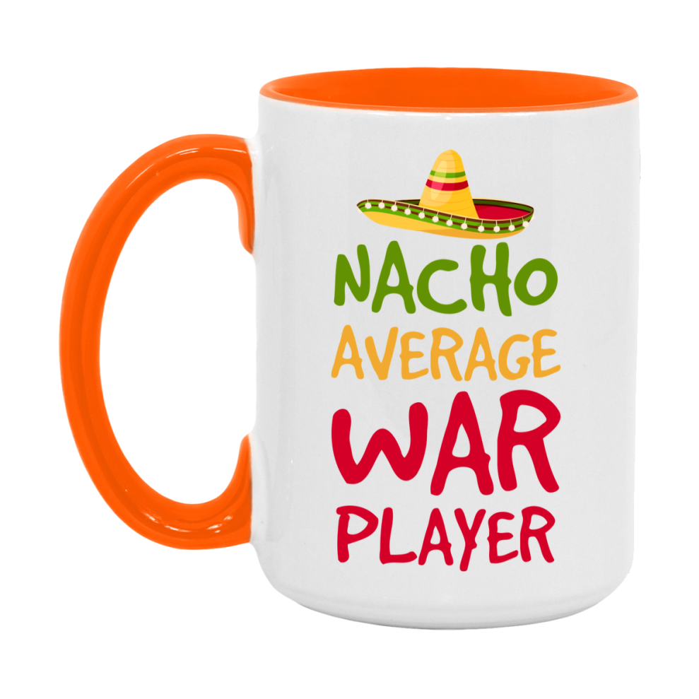 Funny Nacho Average War Player Mug – 11Oz Or 15Oz Ceramic Coffee Cup For Card Game Lovers