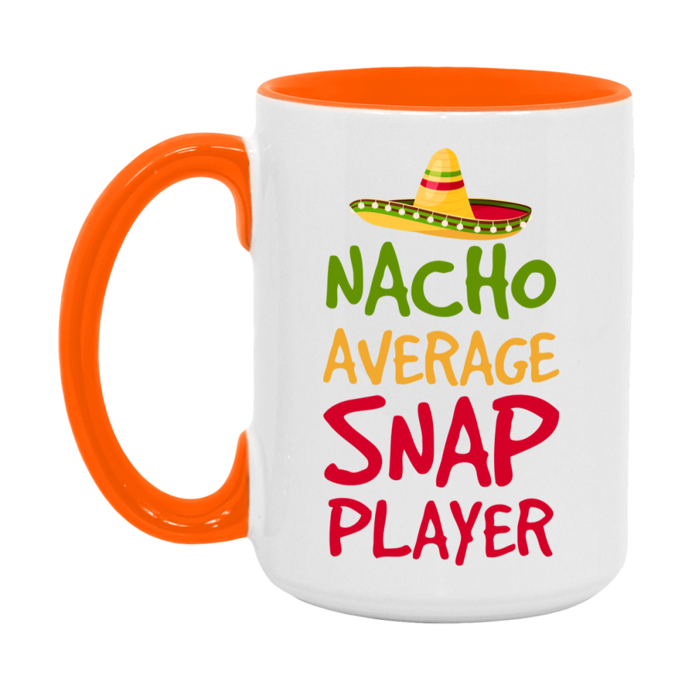 Funny Nacho Average Snap Player Mug – 11Oz Or 15Oz Ceramic Coffee Cup For Card Game Lovers