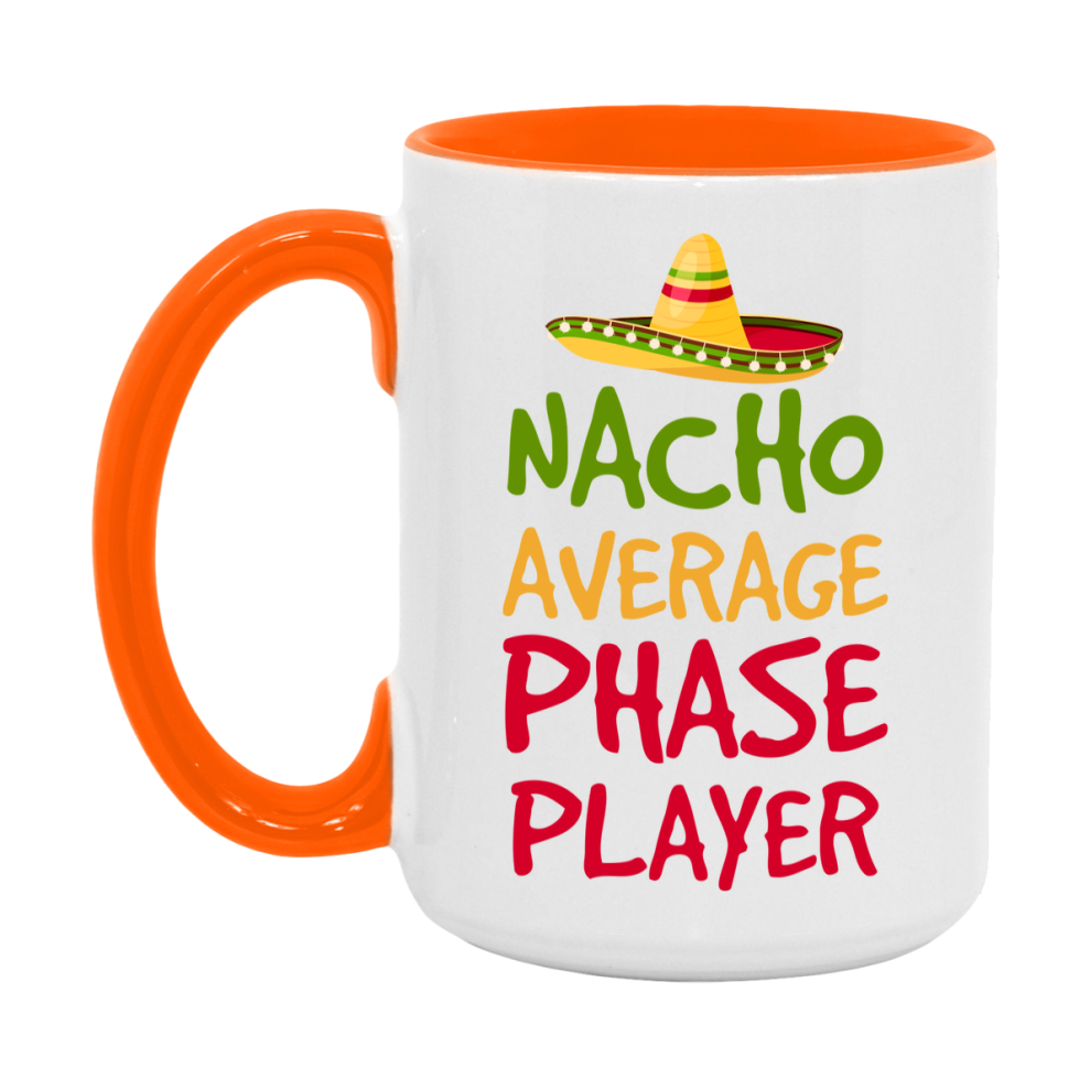 Funny Nacho Average Phase Player Mug – 11Oz Or 15Oz Ceramic Coffee Cup For Card Game Lovers