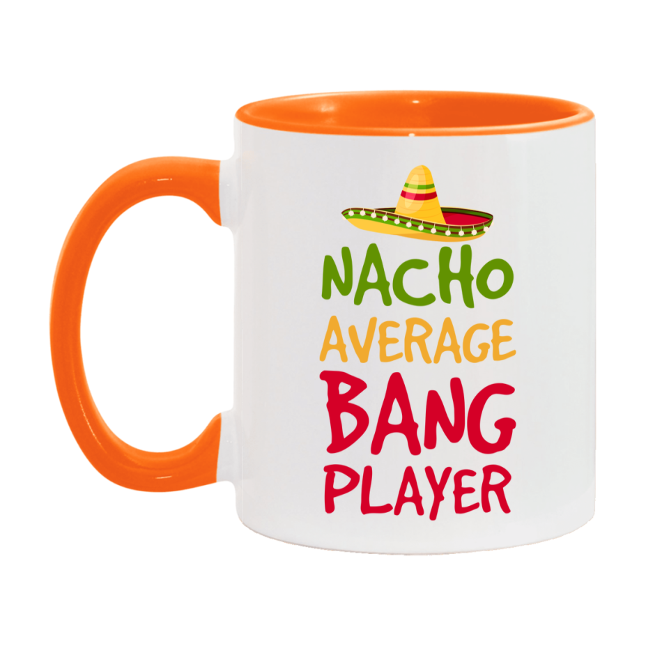 Funny Nacho Average Bang Player Mug – 11Oz Or 15Oz Ceramic Coffee Cup For Card Game Lovers