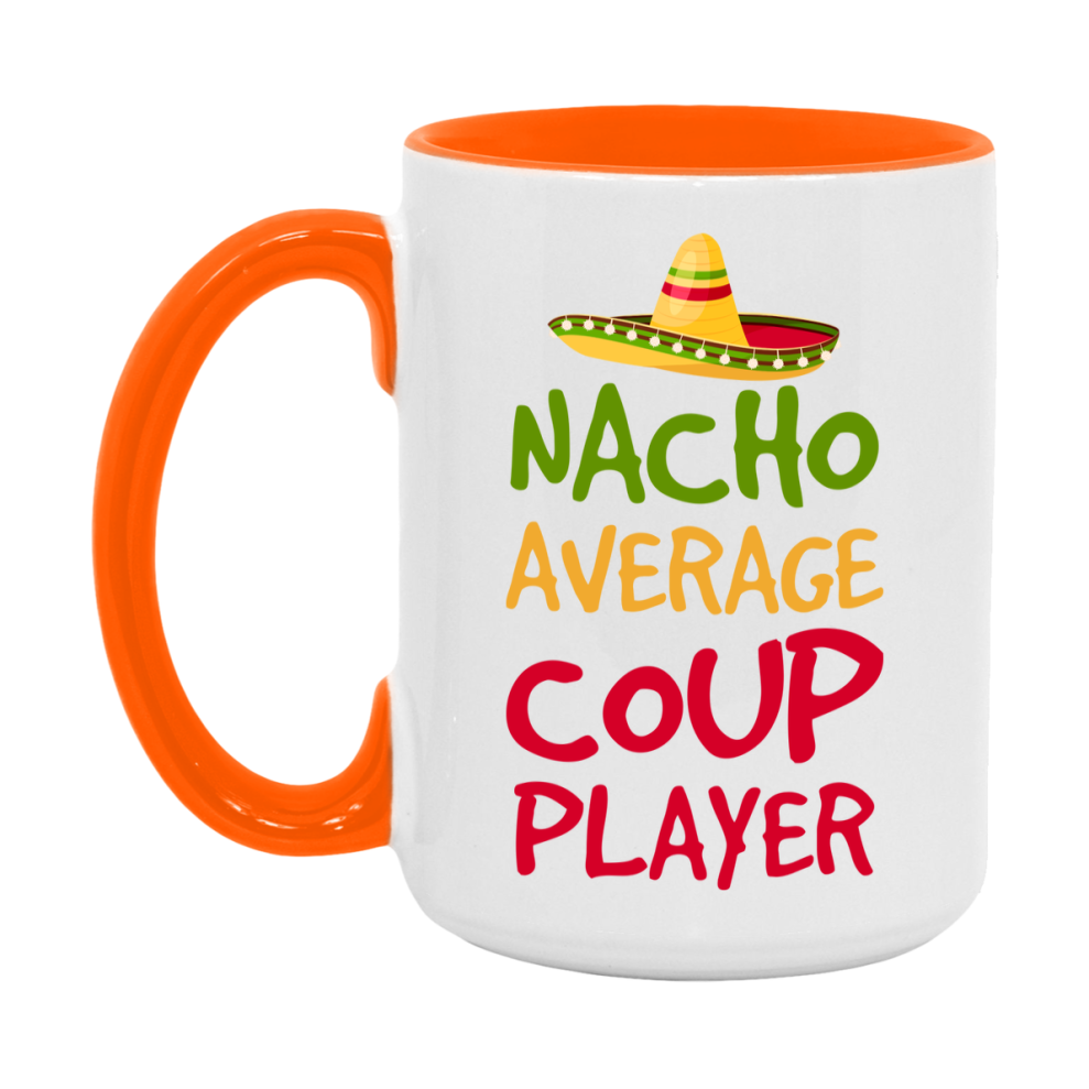 Funny Nacho Average Coup Player Mug – 11Oz Or 15Oz Ceramic Coffee Cup For Card Game Lovers