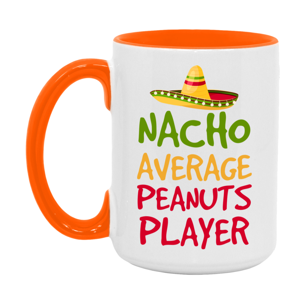 Funny Nacho Average Peanuts Player Mug – 11Oz Or 15Oz Ceramic Coffee Cup For Card Game Lovers