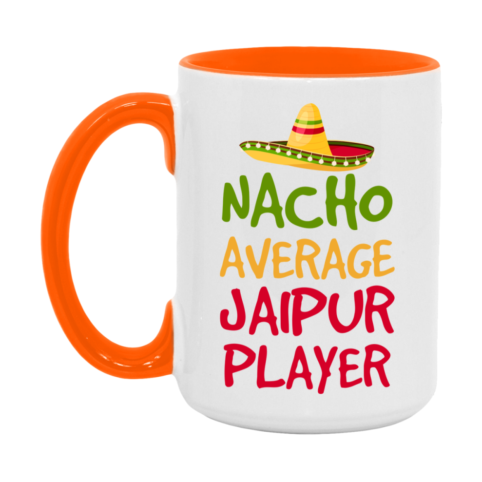 Funny Nacho Average Jaipur Player Mug – 11Oz Or 15Oz Ceramic Coffee Cup For Card Game Lovers