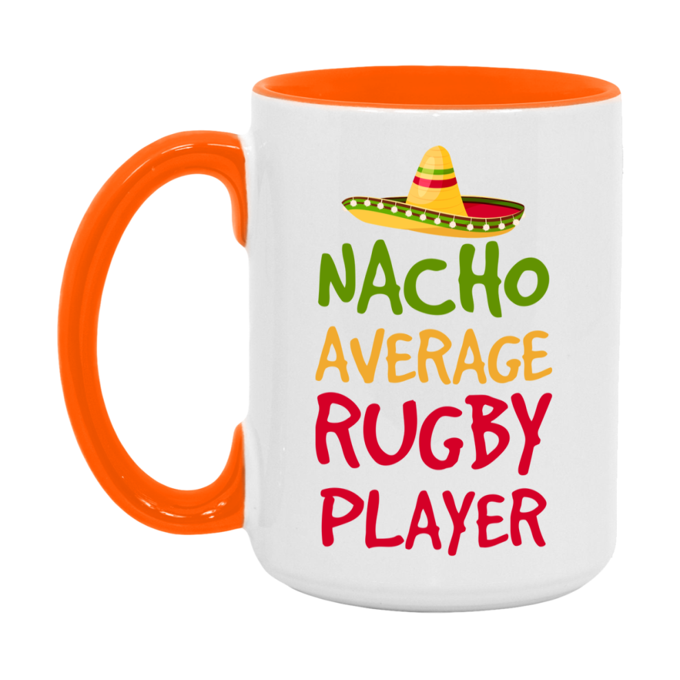 Funny Rugby Player Coffee Mug - “Nacho Average Rugby Player” - 11Oz/15Oz Ceramic Mug