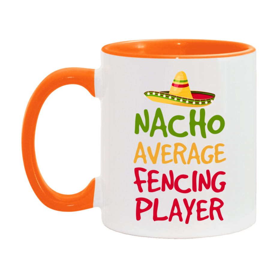 Funny Fencing Player Coffee Mug - “Nacho Average Fencing Player” - 11Oz/15Oz Ceramic Mug