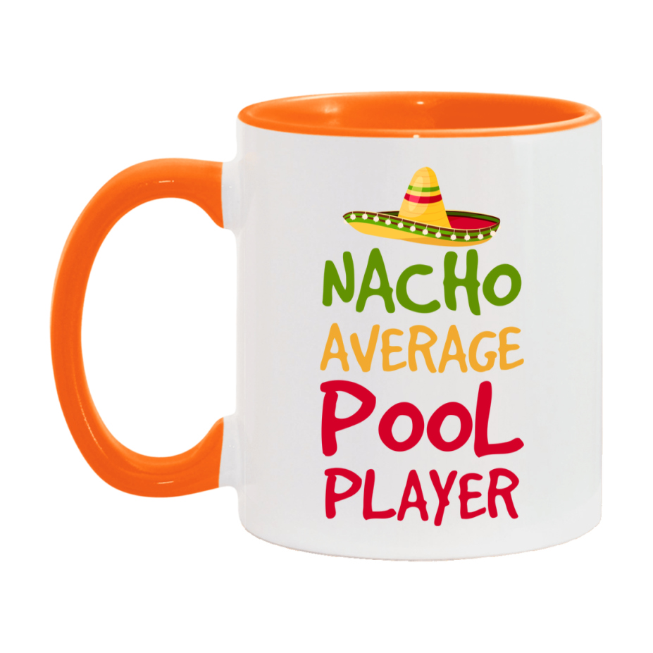 Funny Pool Player Coffee Mug - “Nacho Average Pool Player” - 11Oz/15Oz Ceramic Mug