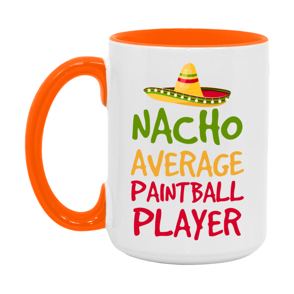 Funny Paintball Player Coffee Mug - “Nacho Average Paintball Player” - 11Oz/15Oz Ceramic Mug