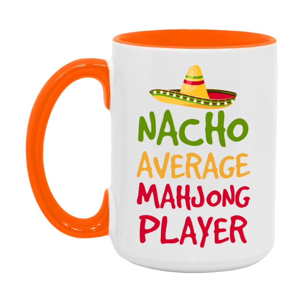 Funny Mahjong Player Coffee Mug - “Nacho Average Mahjong Player” - 11Oz/15Oz Ceramic Mug