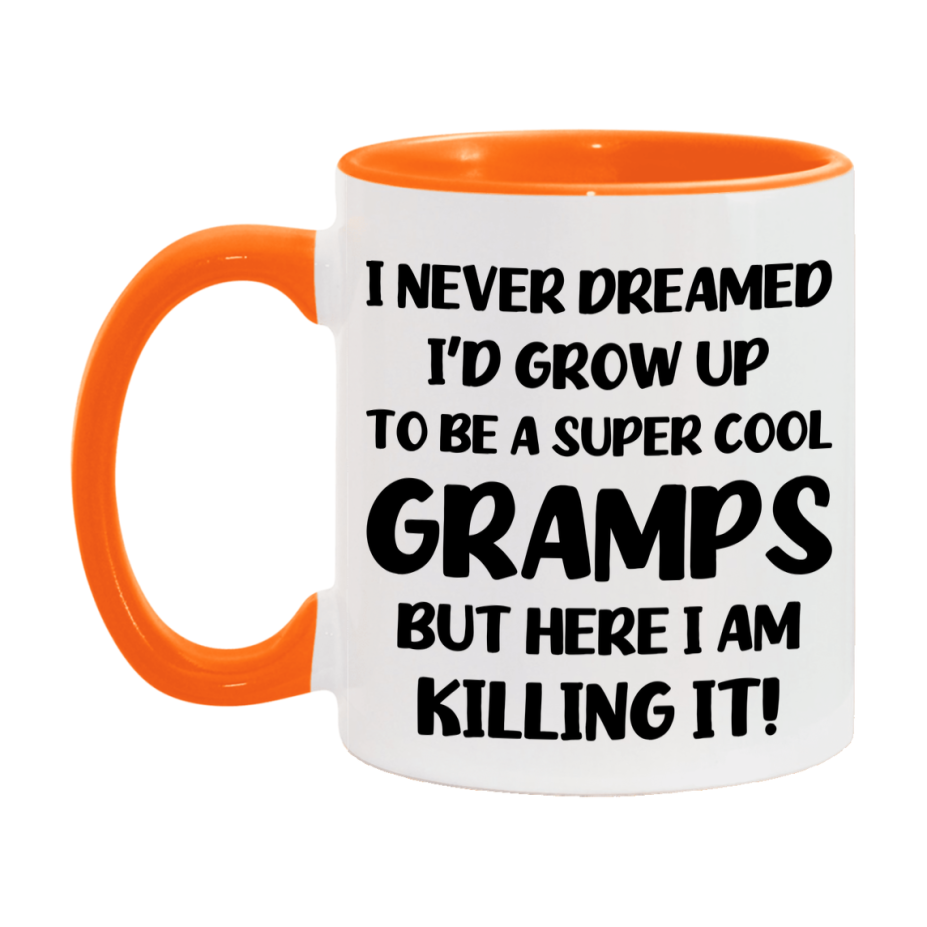 Funny Gramps Mug - "I Never Dreamed I'd Grow Up To Be A Super Cool Gramps" - White Ceramic Coffee Cup (11Oz Or 15Oz
