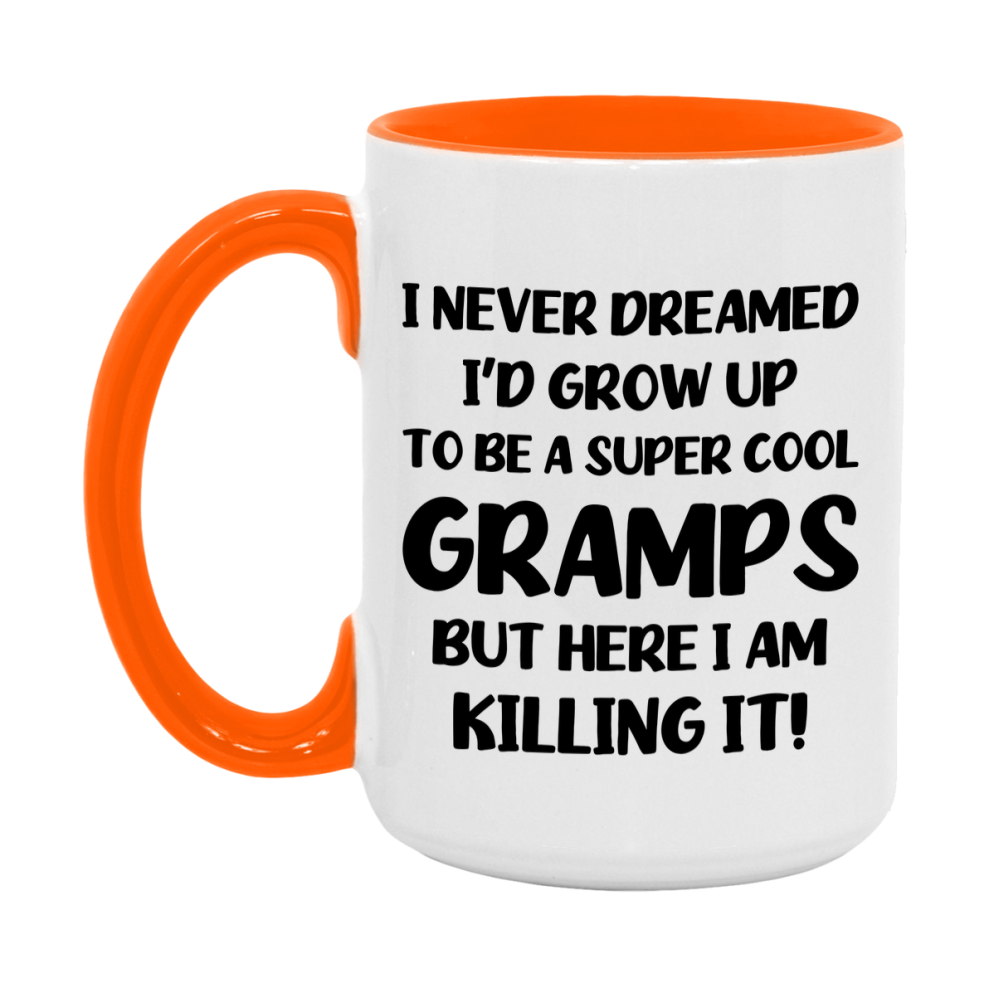 Funny Gramps Mug - "I Never Dreamed I'd Grow Up To Be A Super Cool Gramps" - White Ceramic Coffee Cup (11Oz Or 15Oz