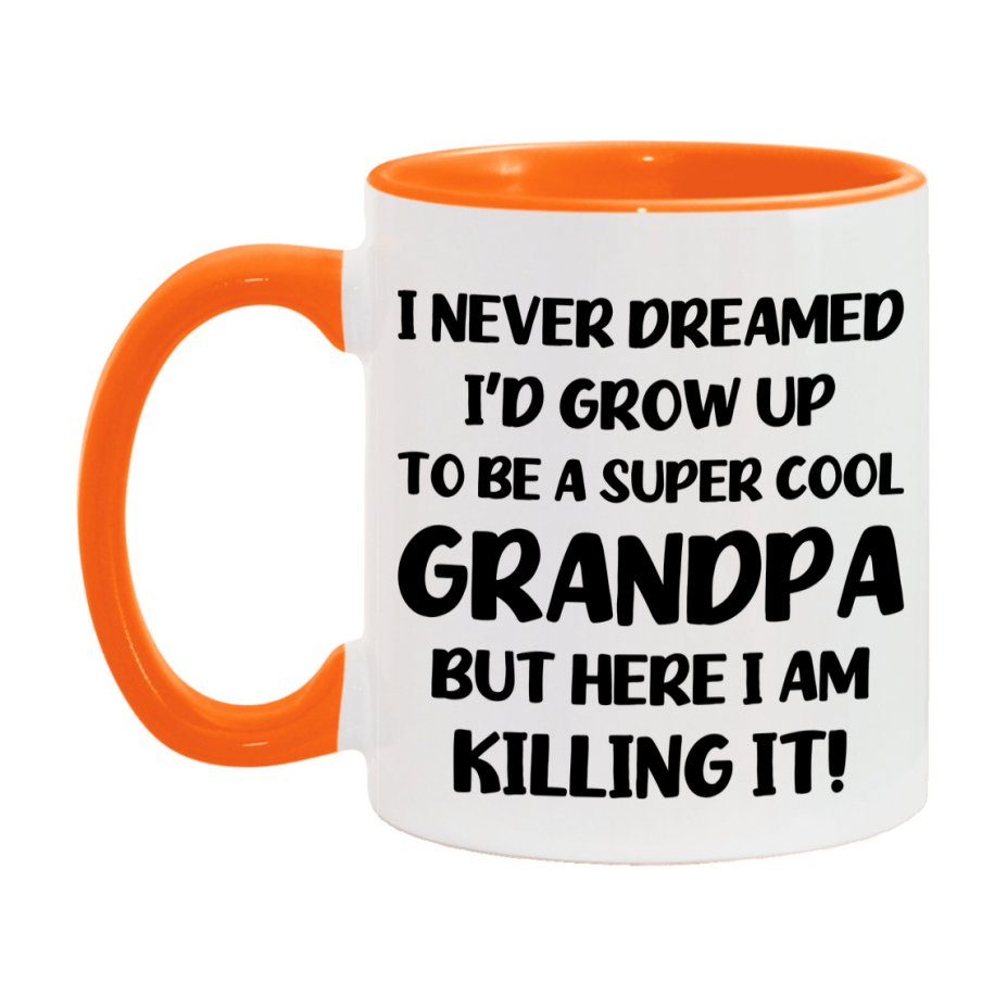 Funny Grandpa Mug - "I Never Dreamed I'd Grow Up To Be A Super Cool Grandpa" - White Ceramic Coffee Cup (11Oz Or 15Oz