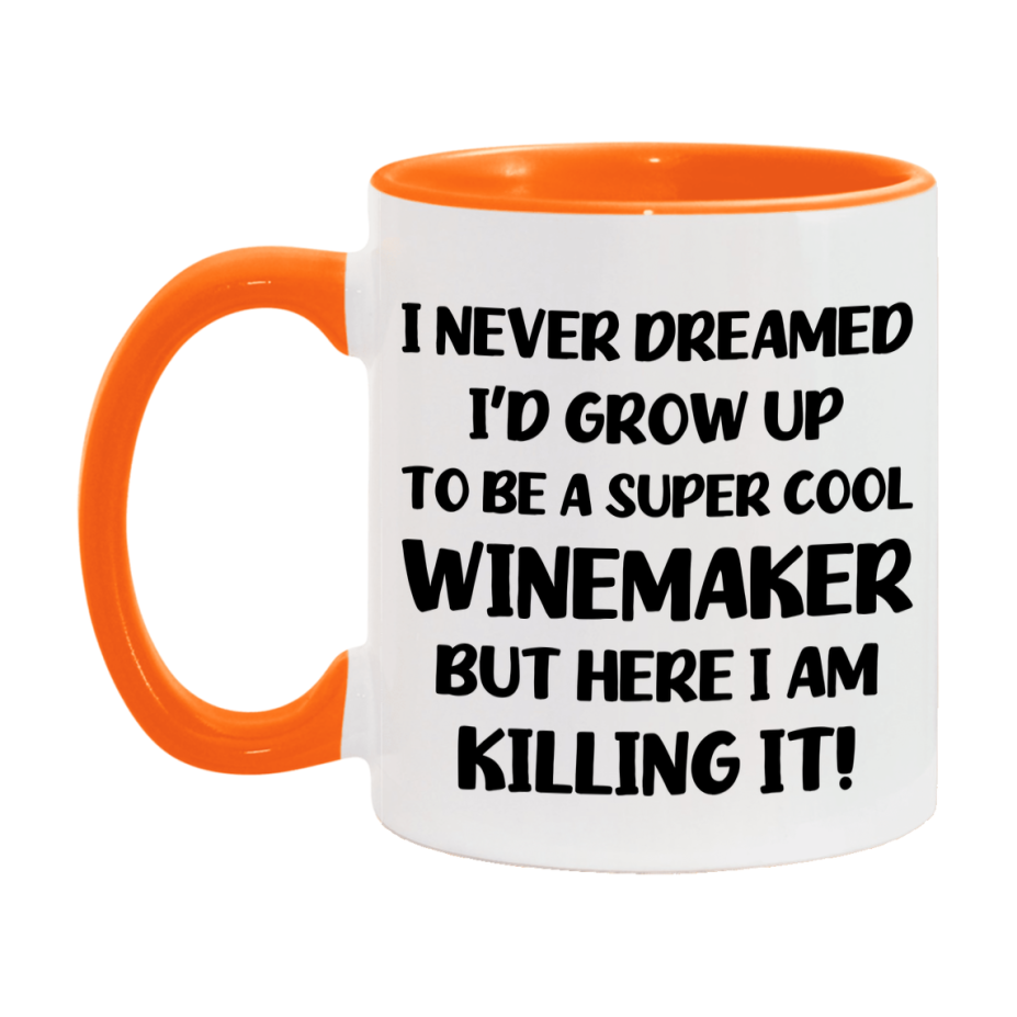 Funny Winemaker Mug - "I Never Dreamed I'd Grow Up To Be A Super Cool Winemaker" - 11Oz Or 15Oz Ceramic Coffee Cup
